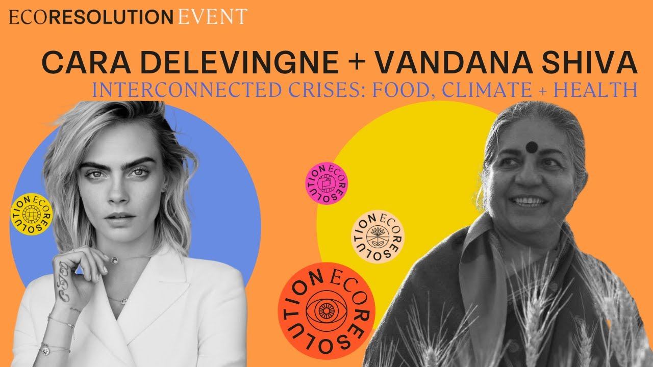 Cara Delevingne x Vandana Shiva: The Interconnected Crises of Food, Health & Climate смотреть онлайн