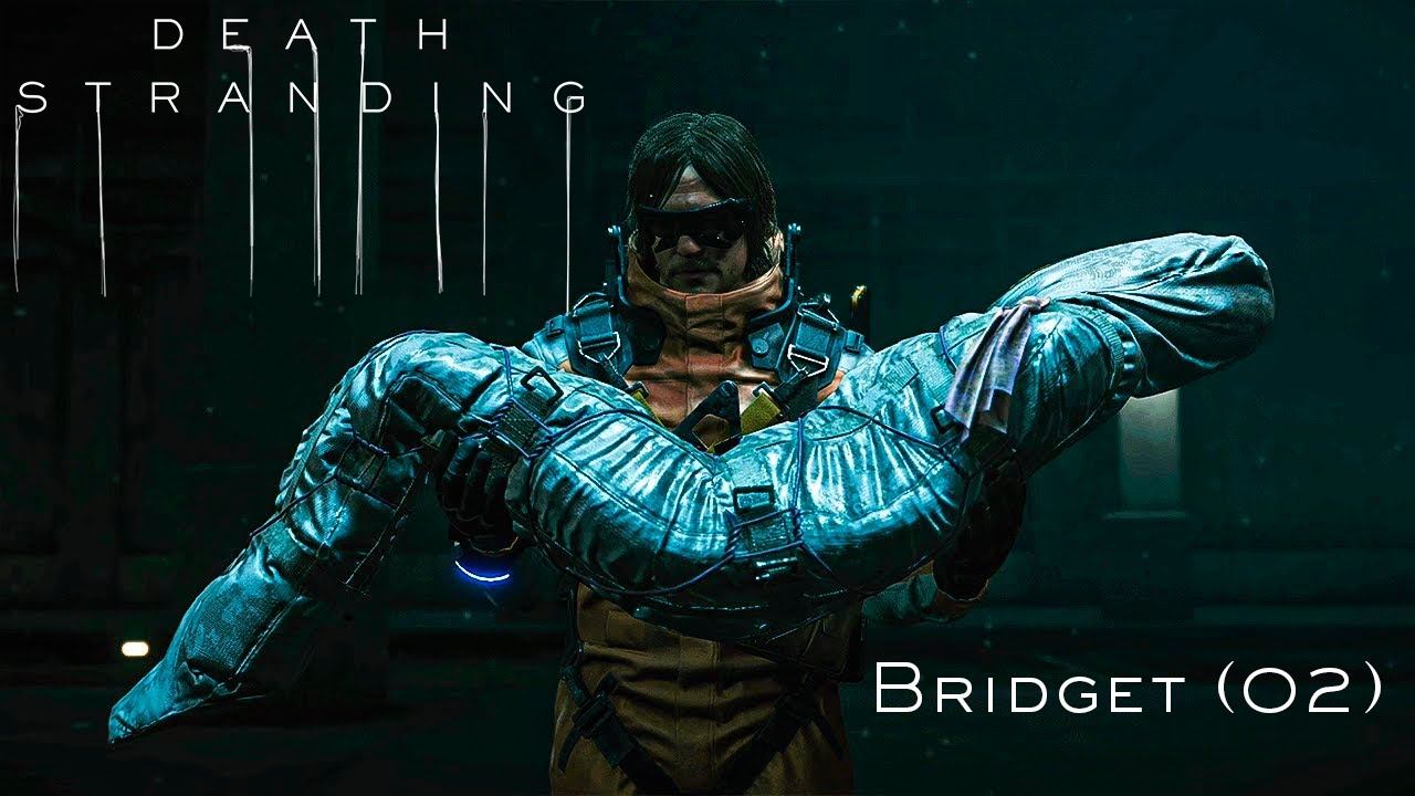 #DeathStranding - эпизод 1: Bridget (02)