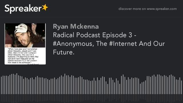 Radical Podcast Episode 3 - #Anonymous, The #Internet And Our Future. смотреть онлайн