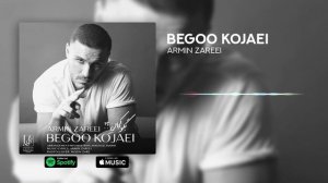 Armin Zareei (2AFM) - Begoo Kojaei (آرمین زارعی - بگو کجایی؟)
