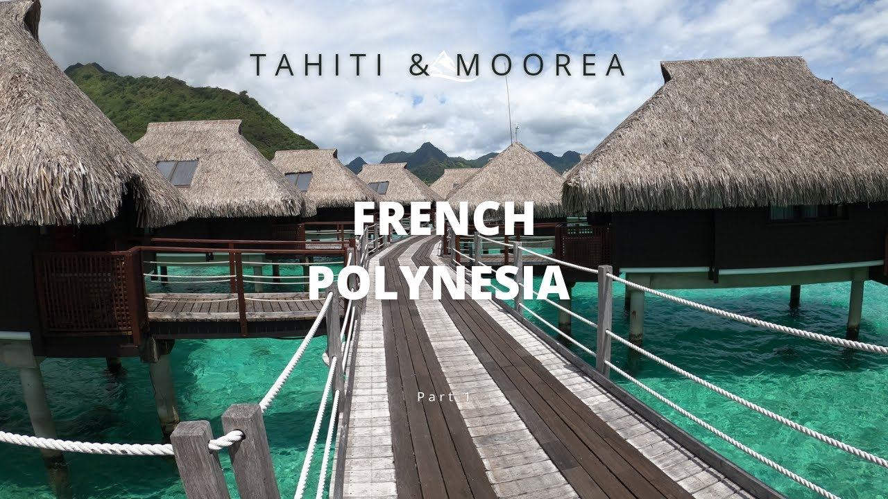 Tahiti and Mo'orea, French Polynesia 🇵🇫 смотреть онлайн