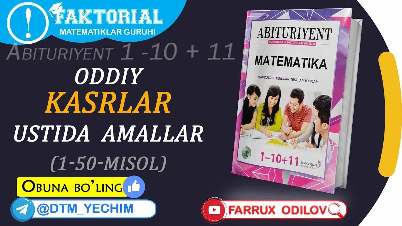 11. Oddiy  Kasrlar  Ustida  Amallar (1-50-misol)  | Abituriyent 1 - 10 + 11 Yechimlari
