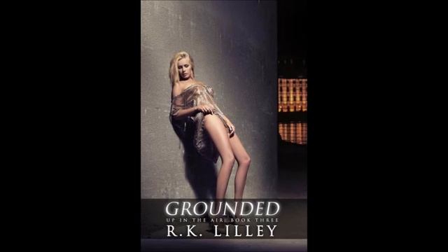 Р.К. Лили - серия Във въздуха - книга 3 - Приземен - глава 8-15 (Аудио книга) Любовен роман смотреть онлайн
