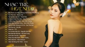 Lk Nhạc Trẻ Hot Nhất 2024 - Nhạc Việt Hot Nhất Hiện Nay - Nhạc Trẻ Thịnh Hành Tháng 3