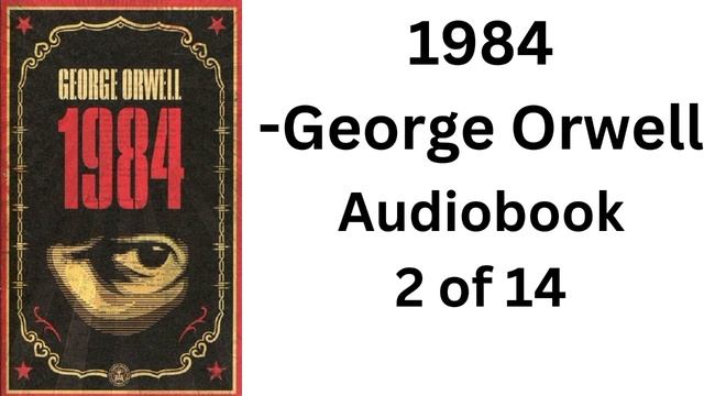 George Orwell's 1984 Audiobook part 2 of 14 смотреть онлайн
