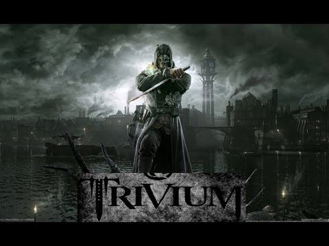Dishonored 2 /Trivium-Built to fall смотреть онлайн