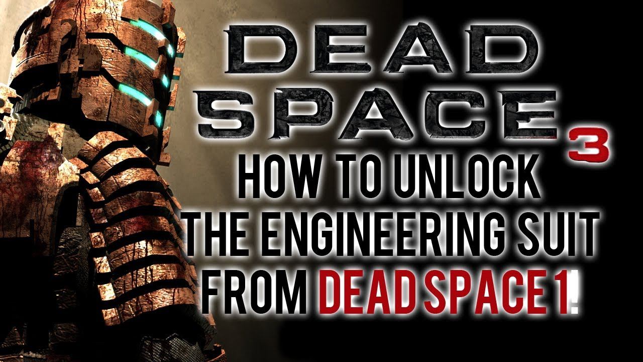 Dead Space 3: How To Unlock The Engineering Suit From Dead Space 1 смотреть онлайн