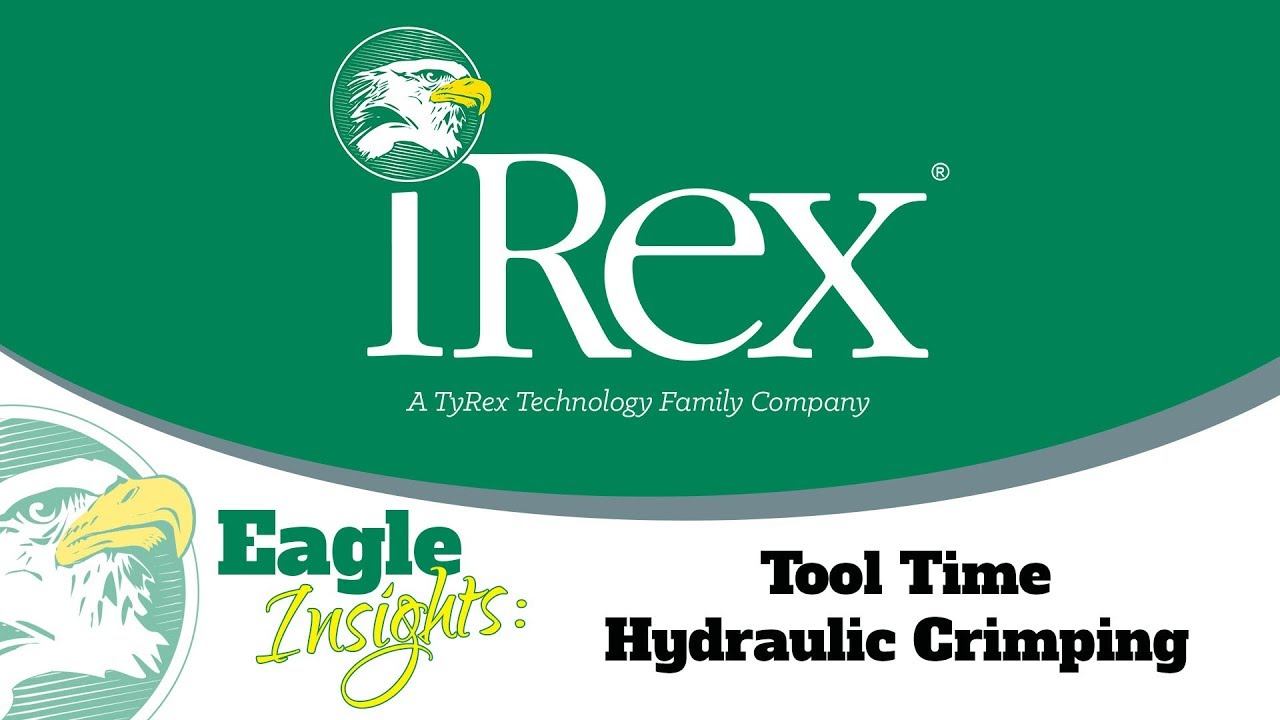 iRex Eagle Insight: Tool Time - Hydraulic Crimping смотреть онлайн