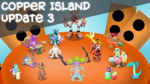 Остров Меди - Вся Песня (My Singing Monsters) (Мои Поющие Монстры)