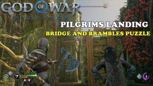 God of War Ragnarök - PILGRIM's LANDING - BRIDGE, BRAMBLES, and TORCH PUZZLE