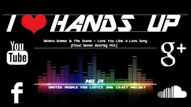 Selena Gomez & The Scene - Love You Like A Love Song (Cloud Seven Bootleg Mix) смотреть онлайн