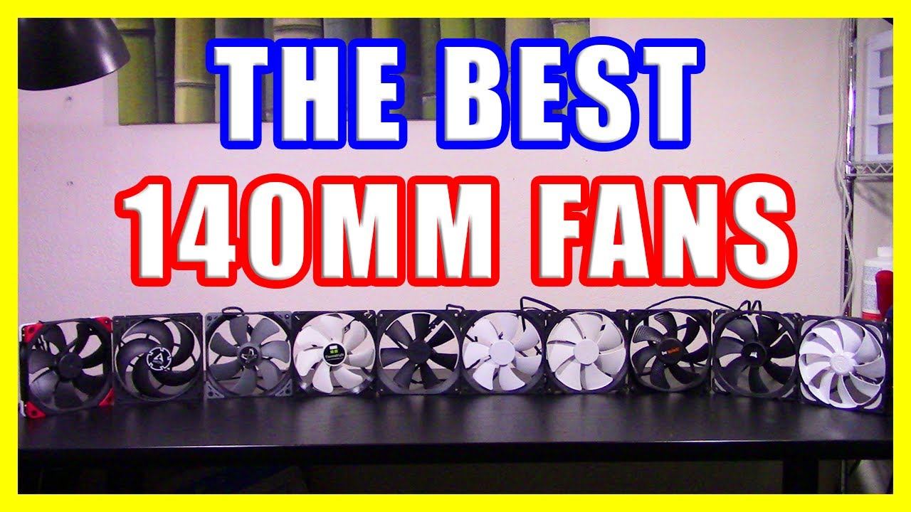 The Best 140mm Fans - For Cases, Heatsinks, and Radiators смотреть онлайн