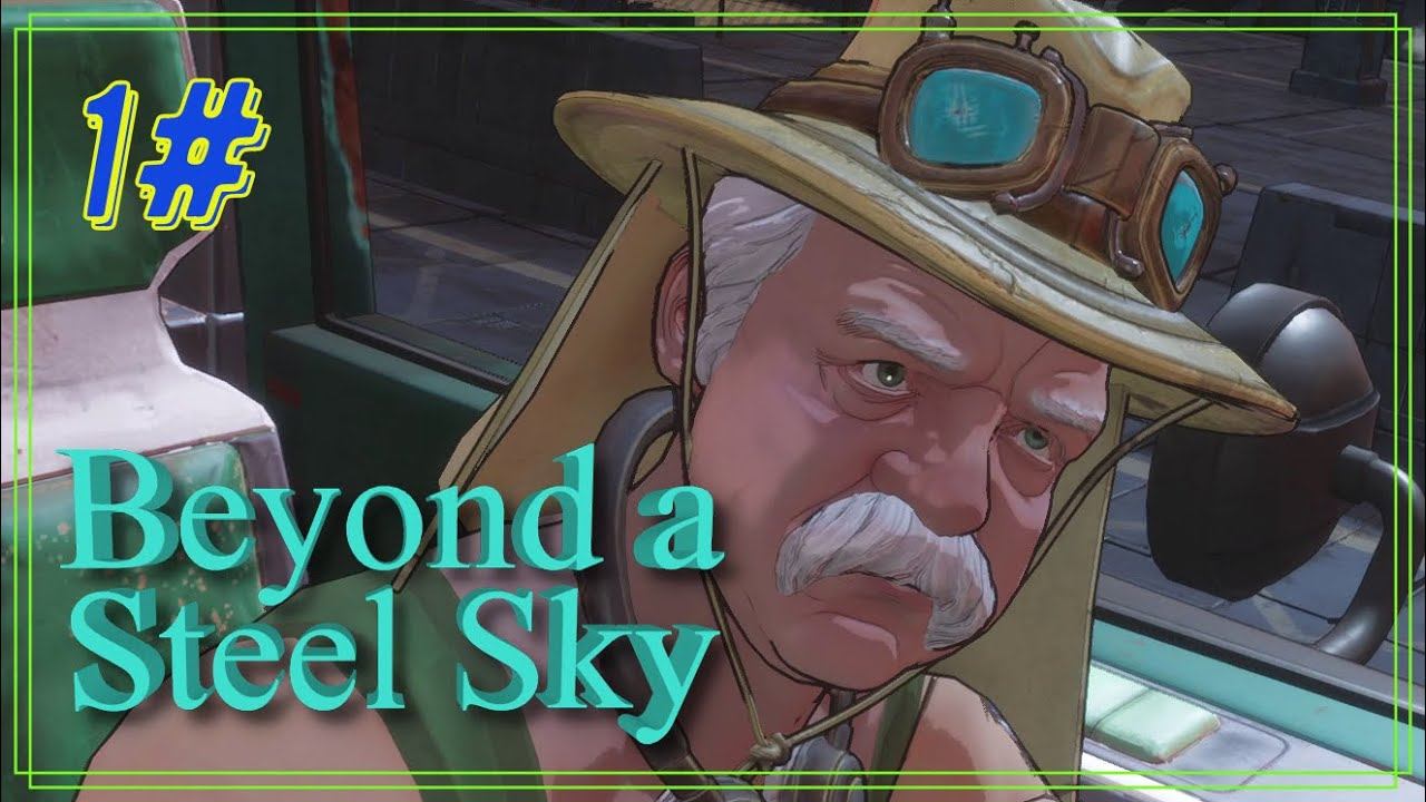 Beyond a Steel Sky РАССЛЕДОВАНИЕ ПОХИЩЕНИЯ \ #1 смотреть онлайн