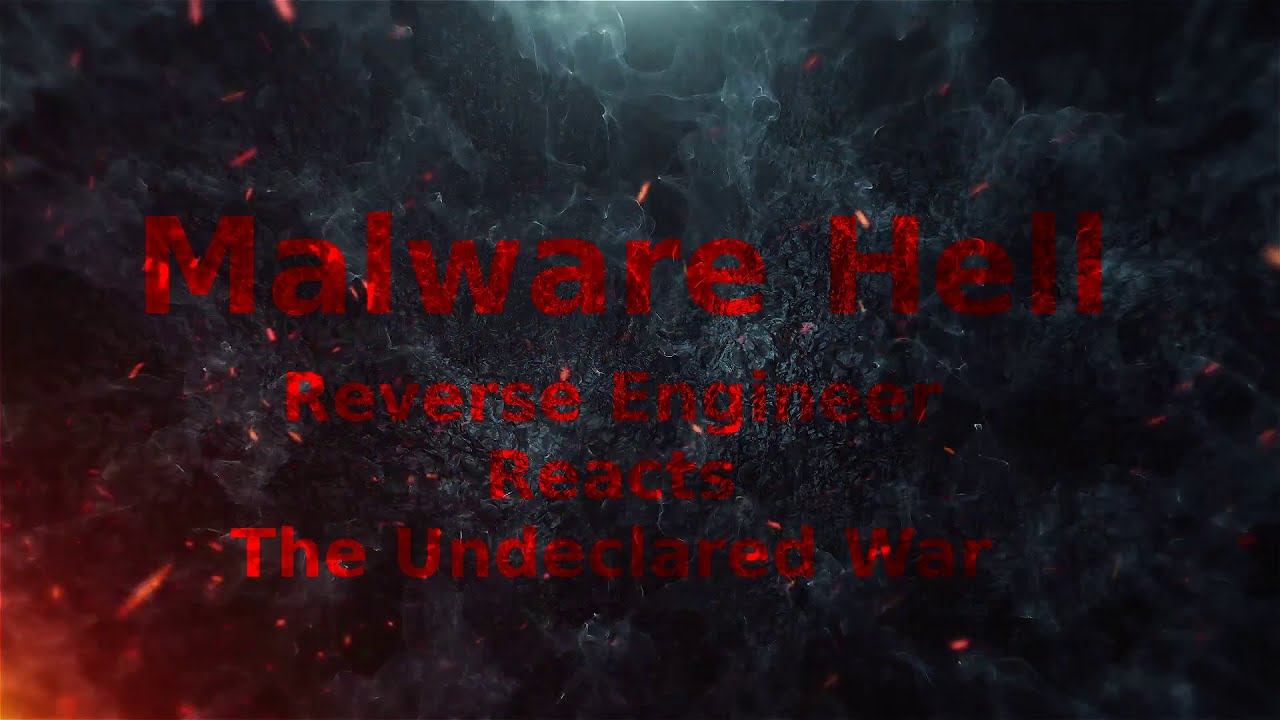 [27] Malware Reverse Engineer Reacts - The Undeclared War