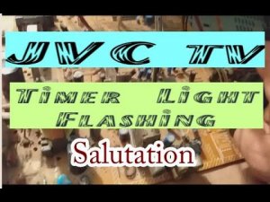 Jvc TV Timer Flashing Problem Solved