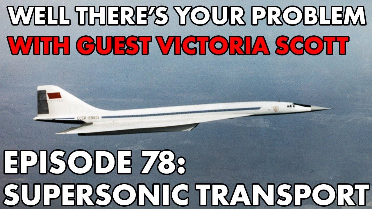 Well There's Your Problem | Episode 78: Supersonic Transport смотреть онлайн
