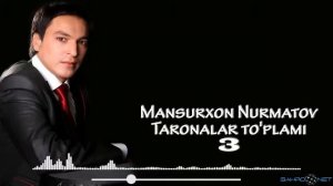 Mansurxon Nurmatov qo'shiqlari to'plami 2022 - Мансурхон Нурматов кушиклари туплами 2022
