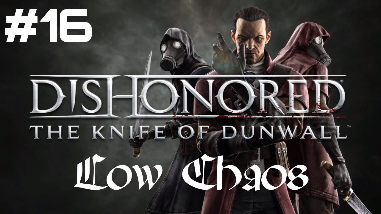 Let's Play Dishonored: Knife of Dunwall [Low Chaos] - Part 16 смотреть онлайн