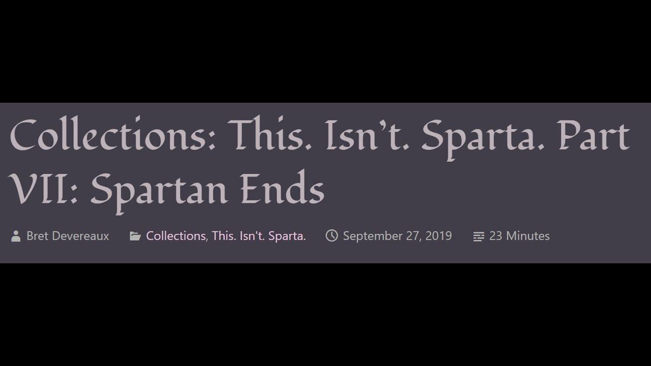 ACOUP - This. Isn’t. Sparta. Part VII: Spartan Ends смотреть онлайн
