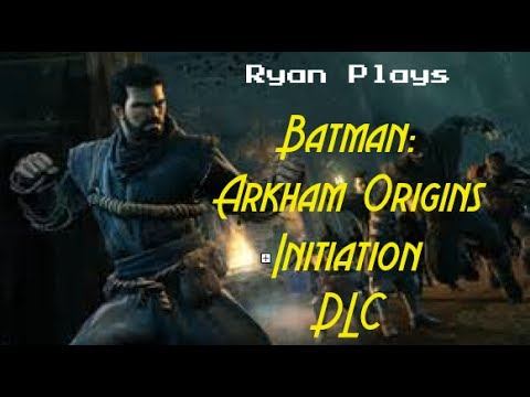 Batman: Arkham Origins- Intitiation DLC смотреть онлайн
