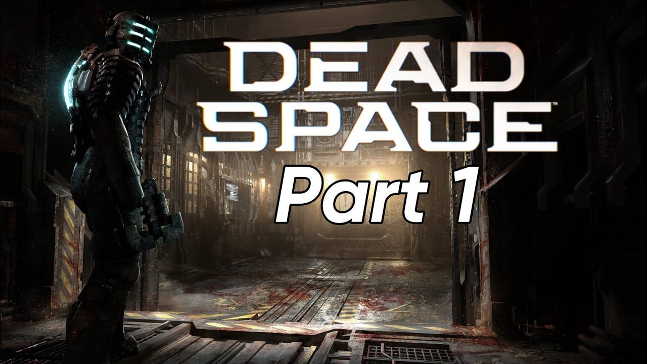 Dead Space Remake Walkthrough Part 1 смотреть онлайн