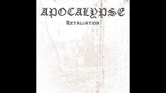 Apocalypse - Retaliation - FULL ALBUM смотреть онлайн