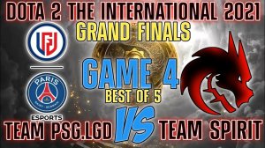 PSG.LGD VS TEAM SPIRIT | GRAND FINALS GAME 4 | DOTA 2 THE INTERNATIONAL 2021 | LGD STILL ALIVE!