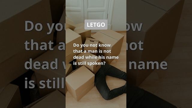 Цитаты | отпустить | смерть | Вы не знаете, что человек не умирает, пока его имя еще произносят? смотреть онлайн