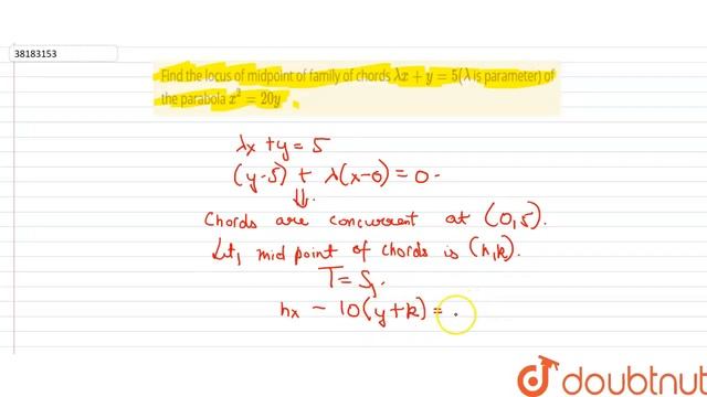 Find the locus of midpoint of family of chords lamdax+y=5(lamda is parameter) of the parabola x^... смотреть онлайн