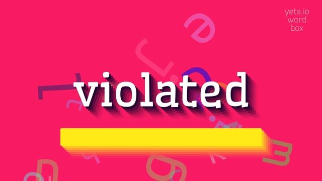 HOW TO SAY VIOLATED? смотреть онлайн