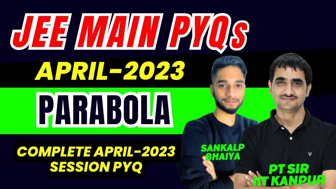 Parabola JEE Main PYQs || JEE Mains 2023 April Session || PT Sir IIT Kanpur смотреть онлайн