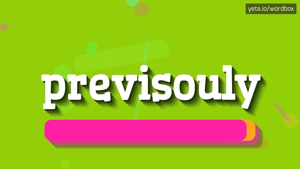 PREVISOULY - HOW TO SAY PREVISOULY? #previsouly смотреть онлайн