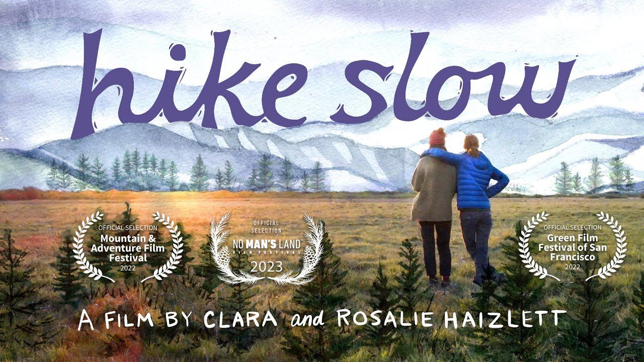 Hike Slow: A Film By Clara and Rosalie Haizlett смотреть онлайн