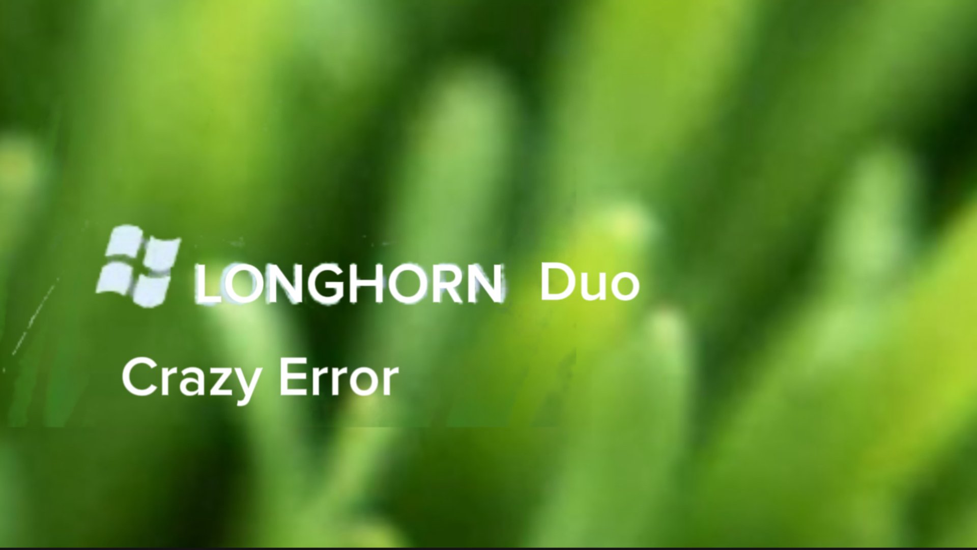 Windows Longhorn Duo Crazy Error смотреть онлайн