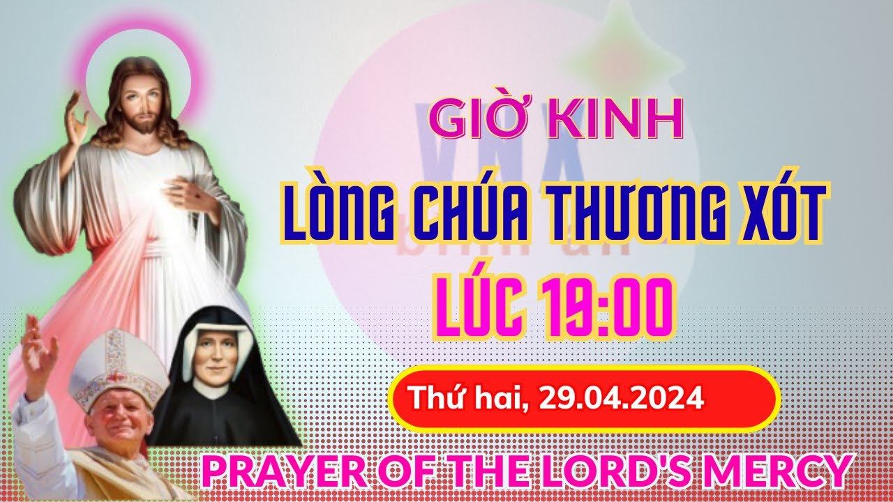 Giờ kinh lòng Chúa thương xót Thứ hai ngày 29. 04. 2024 | Prayer of The Lord's Mercy смотреть онлайн