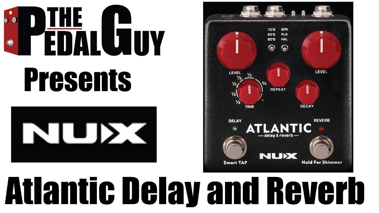 ThePedalGuy Presents the NuX Atlantic Delay and Reverb Pedal смотреть онлайн
