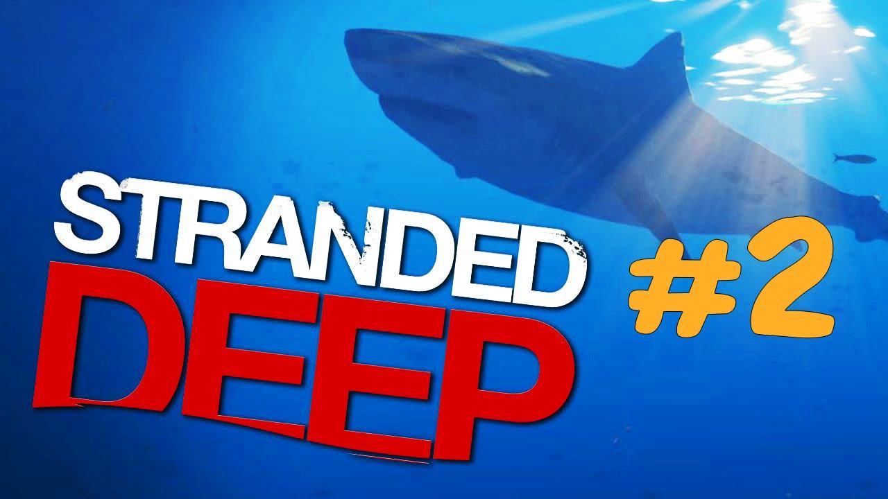 Stranded Deep #2 Первый день, осматриваемся