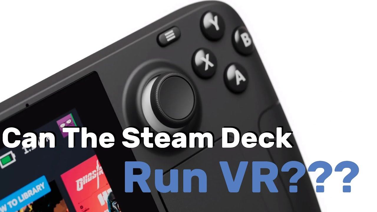 STEAM DECK + Virtual Reality = ???