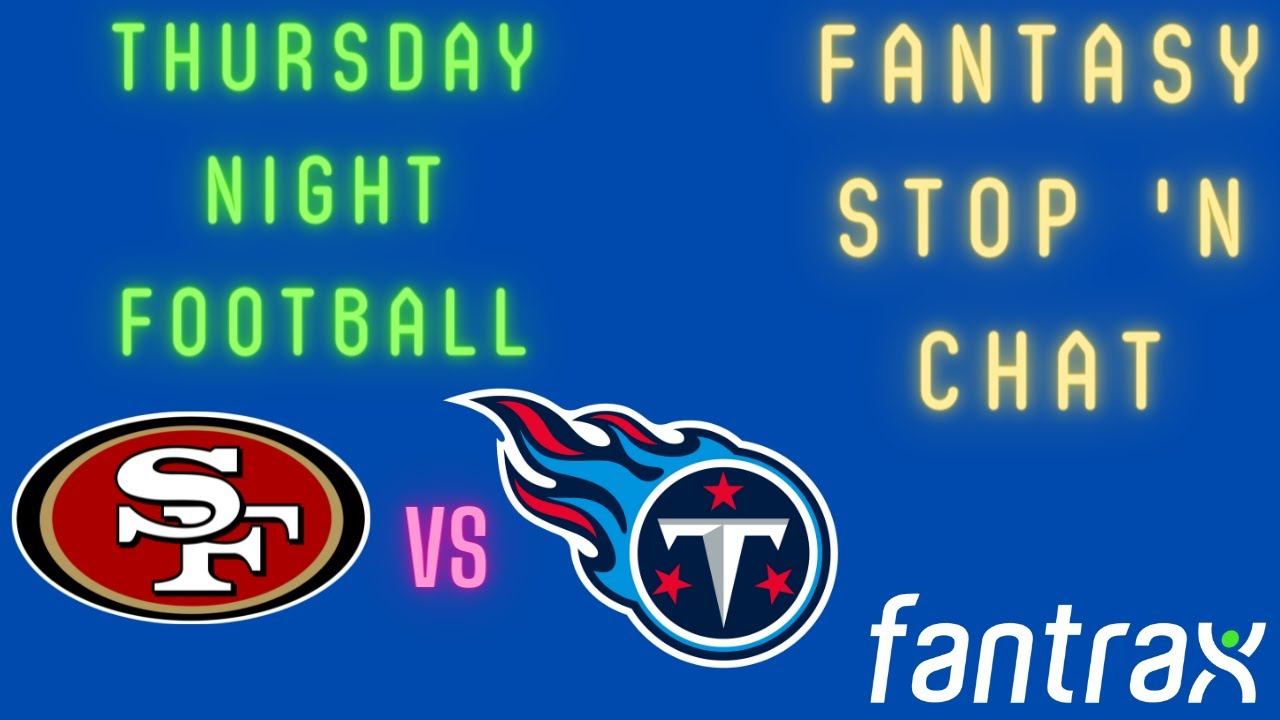Fantasy Stop 'N Chat | 49ers vs. Titans смотреть онлайн
