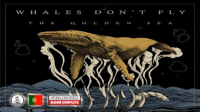 💀 WHALES DON'T FLY - THE GOLDEN SEA | Full Album | Progressive Groove Metal | 2022 | HQ смотреть онлайн