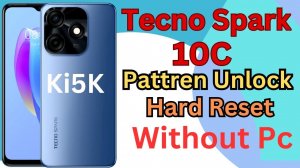 Hard Reset Tecno Spark 10C (Ki5k) Remove Screen Lock Without PC | Factory Reset Spak 10c