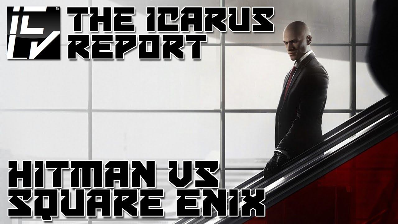 Hitman 2016 vs. Square Enix - The Icarus Report смотреть онлайн
