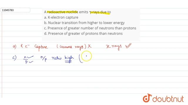 A radioactive nuclide emits gamma-raysdue toa. K-electron capture b. Nuclear transition from hig... смотреть онлайн