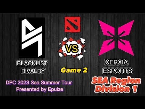 Blacklist.Rivalry Vs Xerxia | Game 2 |DPC 2023 SEA Summer Tour| Dota 2 Highlights| Division 1 смотреть онлайн