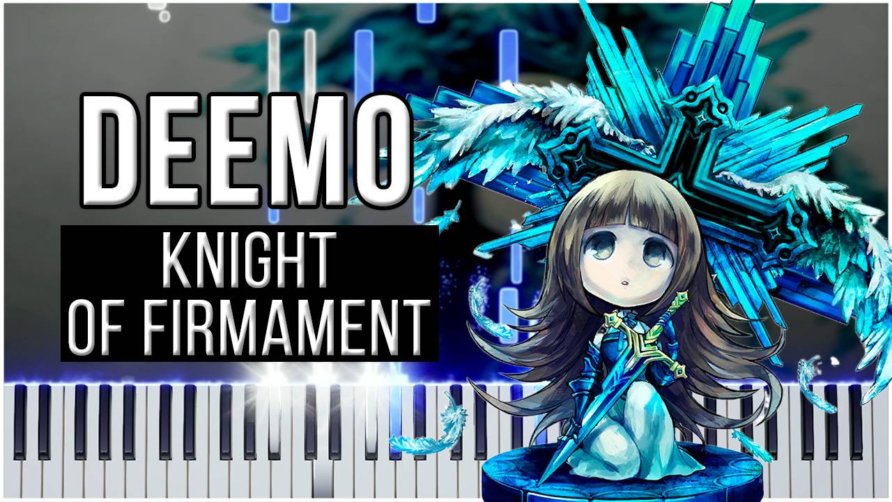 Knight of Firmament (Deemo) 【 КАВЕР НА ПИАНИНО 】 смотреть онлайн