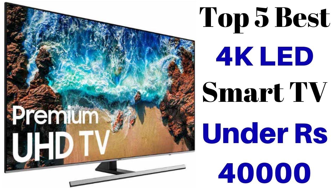 Top 5 Best 4K Smart TV Under 30000 to 40000 In India | Best 55 inch 4K Smart LED TV In India смотреть онлайн