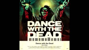 Dance With the Dead  - Out of Body [Full Album]