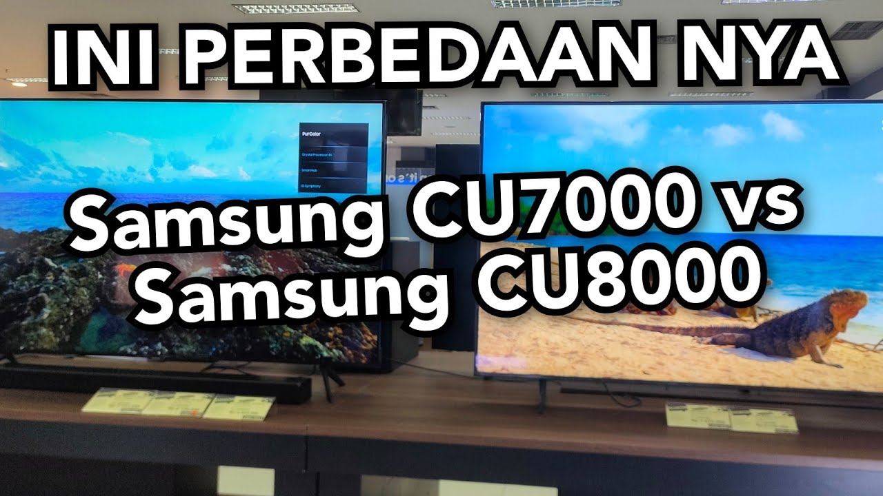 INI DIA YANG DI TUNGGU‼️ PERBEDAAN SAMSUNG LED SMART TV CU8000 VS CU7000 ‼️PILIH MANA NIH ‼️ смотреть онлайн
