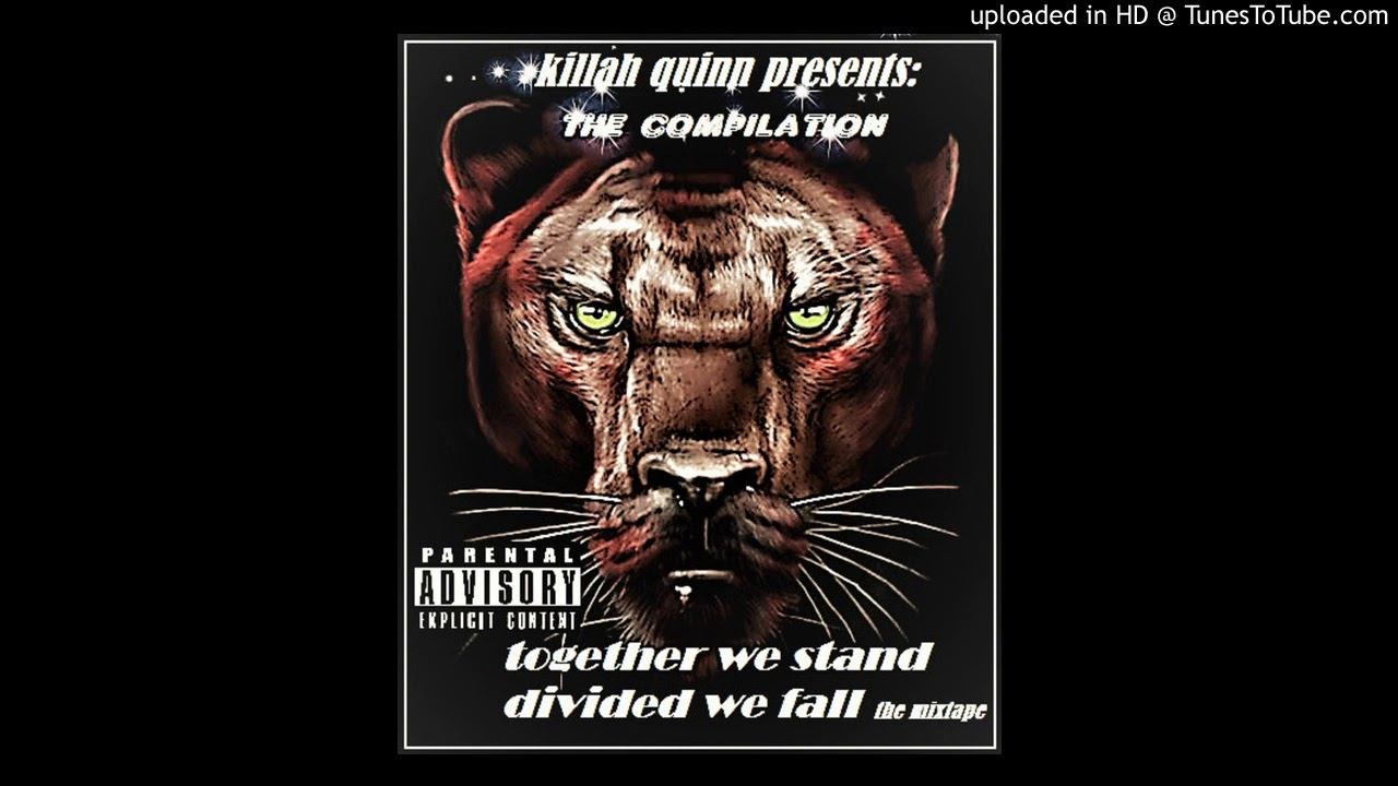 KILLAH QUINN-WAR WITH ANYBODY FEAT.BIG CHAN (TOGETHER WE STAND DIVIDED WE FALL MIXTAPE) PROD BY KIL смотреть онлайн