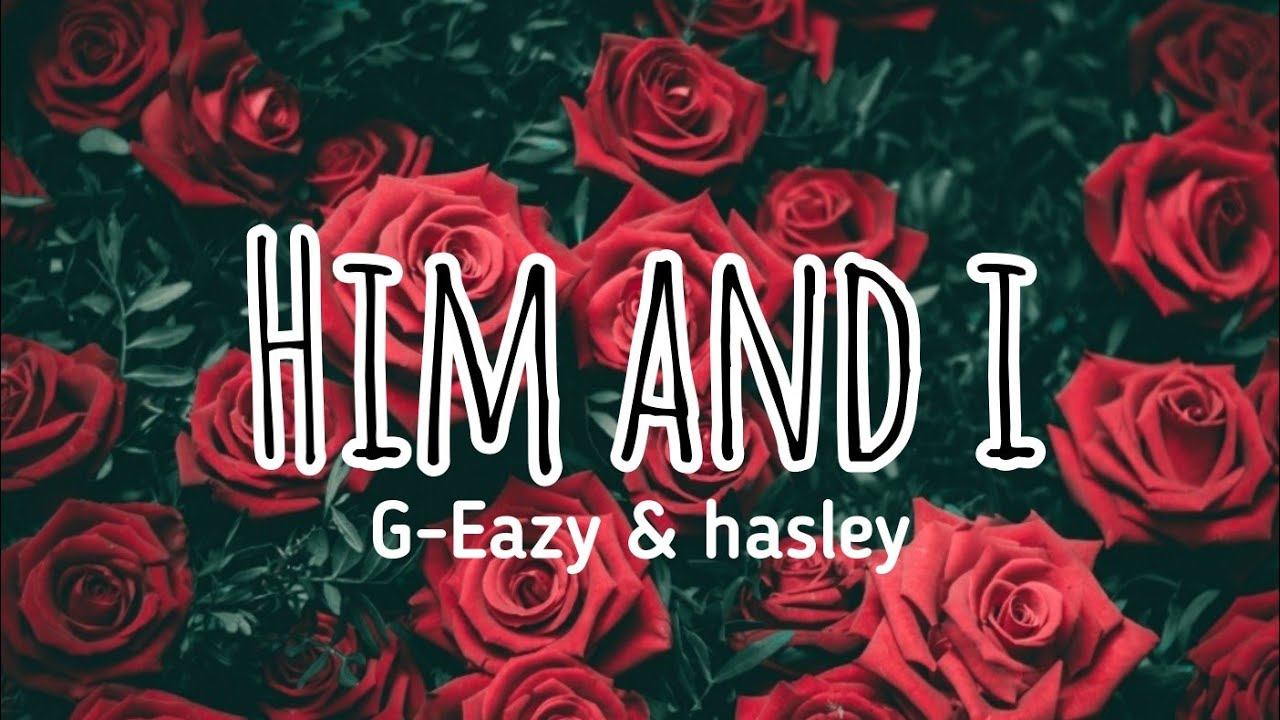 Him and I - G-Eazy & Hasley смотреть онлайн